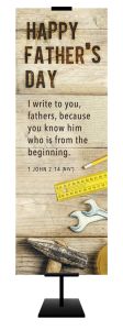 Father’s Day – I Write to You, Fathers, 1 John 2:14 (NIV) – 2' x 6' Fabric Banner