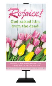Easter – Rejoice! Acts 2:24 (KJV) – Banner