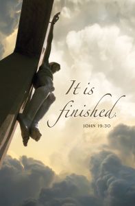 Good Friday - It Is Finished, John 19:30 (KJV) - Pkg 100 - Standard Bulletin