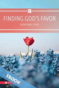 Finding God’s Favor — Relevance Series — Group Bible Studies - Ebook