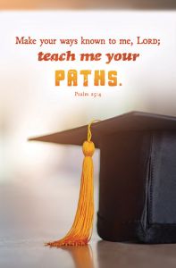 Graduation - Teach Me Your Paths, Psalm 25:4 (CEB) - Pkg 100 - Standard Bulletin