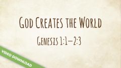 Inspire! Video Download - God Creates the World (Genesis 1:1-2:3)