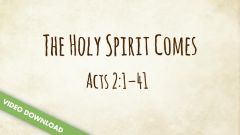 Inspire! Video Download - The Holy Spirit Comes (Acts 2:1-41)