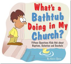 What's a Bathtub Doing in My Church?