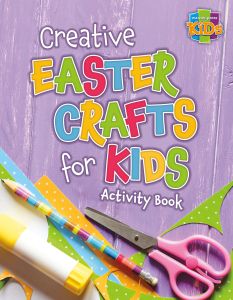 Kids & Family Ministry - Creative Easter Crafts - Ages 8-10 Activity Book