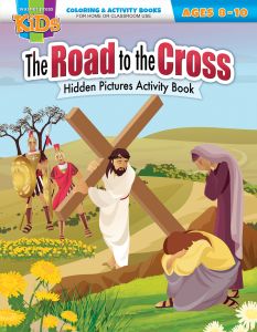 Easter Coloring/Activity Book - The Road to the Cross Hidden Pictures Activity Book - Ages 8-10