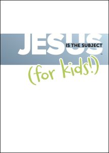 Church of God - Jesus is the Subject for Kids - Booklet