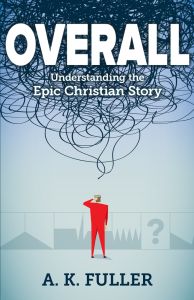 Overall: Understanding the Epic Christian Story