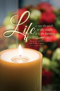 Funeral Standard Bulletin / Life is not the Wick or the Candle it is the burning
