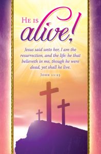 Easter Standard Bulletin - He Is Alive, John 11:25
