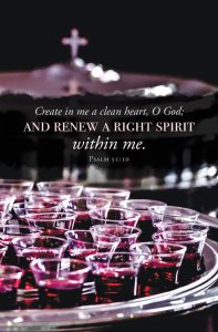 Communion - A Clean Heart, Psalm 51:10 - Pkg 100 - Standard Bulletin