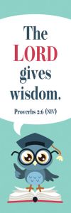 Bookmark - Kids - The Lord Gives Wisdom - Proverbs 2:6 (NIV) - Pkg of 25