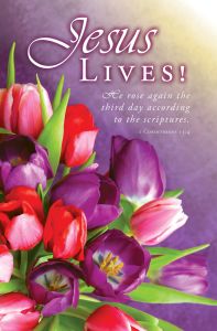 Easter - Jesus Lives; 1 Corinthians 15:4 (KJV) - Pkg 100 - Standard Bulletin
