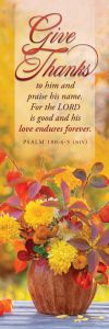 Thanksgiving-Give Thanks; Psalm 100:4-5 (NIV)-Pkg 25-Bookmark