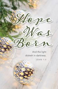 Christmas-Hope Was Born; John 1:5 (KJV)-Pkg 100-Standard Bulletin