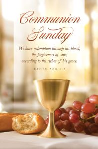 Communion-We Have Redemption; Ephesians 1:7 (KJV)-Pkg 100-Standard Bulletin