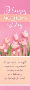 Mother’s Day – Every good gift, James 1:17 (NIV) – Pkg 25 – Bookmark