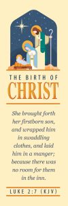Christmas Bookmark – The Birth of Christ – Luke 2:7 (KJV) - Pkg of 25