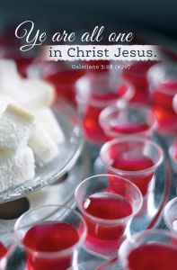 Communion—Ye Are All One in Christ Jesus; Galatians 3:28 (KJV)—Pkg 100—Standard Bulletin