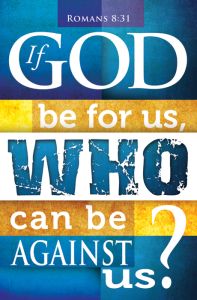 General Worship Standard Bulletin - If God be for us, Who can be against us?